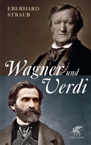  - Wagner und Verdi: Zwei Europäer im 19. Jahrhundert