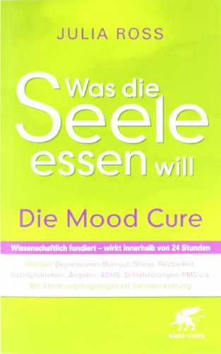  - Was die Seele essen will: Die Mood Cure