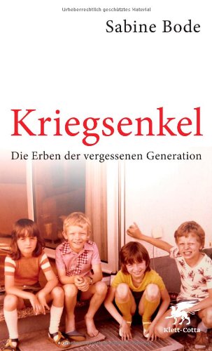 Bode, Sabine - Kriegsenkel: Die Erben der vergessenen Generation