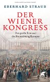  - 1815: Der Wiener Kongress und die Neugründung Europas