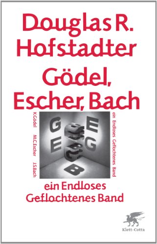 - Gödel, Escher, Bach - ein Endloses Geflochtenes Band
