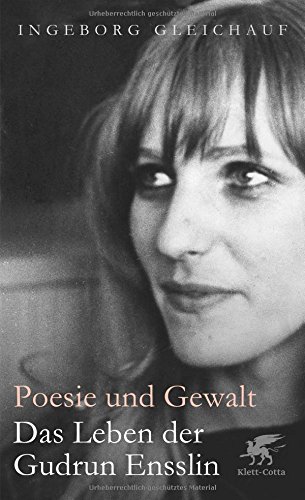  - Poesie und Gewalt: Das Leben der Gudrun Ensslin