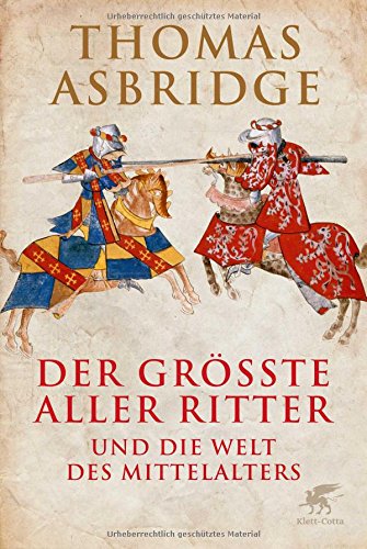 - Der größte aller Ritter: und die Welt des Mittelalters