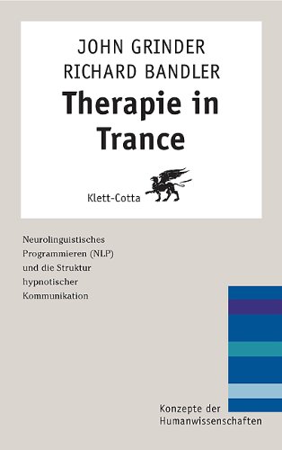 - Therapie in Trance. NLP und die Struktur hypnotischer Kommunikation (Konzepte der Humanwissenschaften)