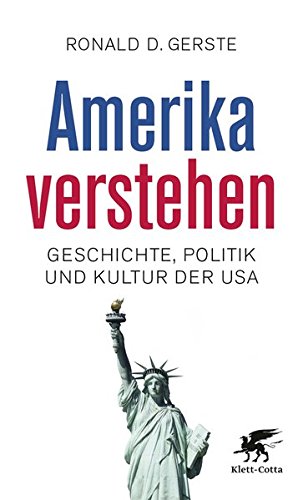 - Amerika verstehen: Geschichte, Politik und Kultur der USA