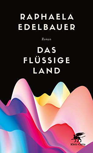  - Das flüssige Land: Roman