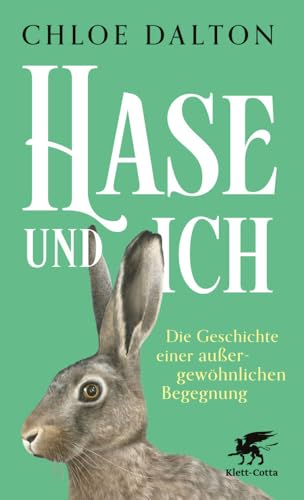 Dalton, Chloe - Hase und ich - Die Geschichte einer außergewöhnlichen Begegnung