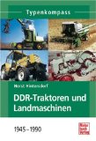  - Bildatlas der DDR-Traktoren und -Landmaschinen