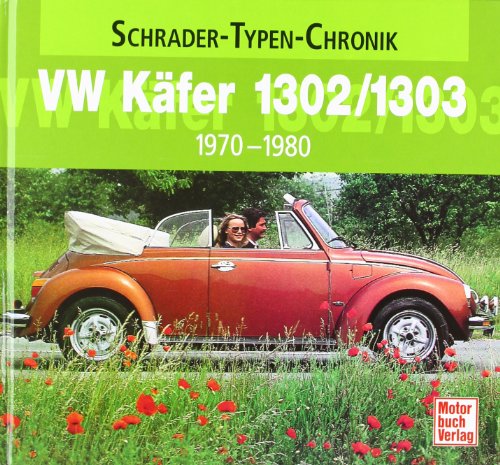  - VW Käfer 1302/1303: 1970-1980
