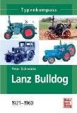 - Lanz Bulldogs: Erfolgsgeschichte eines Klassikers von 1921 bis 1945