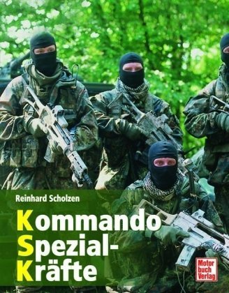 - KSK: Das Kommando Spezialkräfte der Bundeswehr