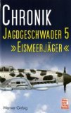  - Chronik Jagdgeschwader 301/302  »Wilde Sau«