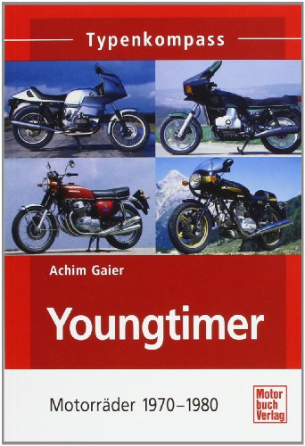 - Youngtimer: Motorräder 1970 - 1980 (Typenkompass)