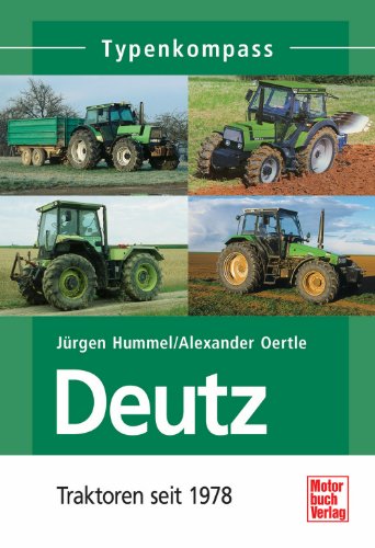  - Deutz 2: Traktoren seit 1978 (Typenkompass)