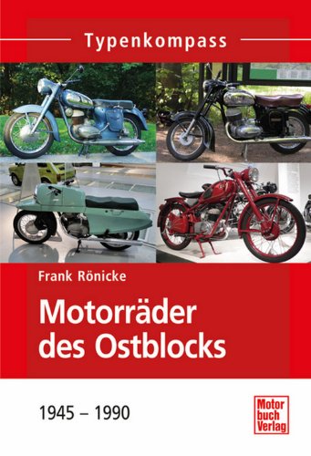  - Motorräder des Ostblocks: Bulgarien, Polen, Sowjetunion 1945-1990 (Typenkompass)