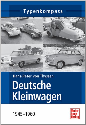  - Deutsche Kleinwagen: 1945-1974 (Typenkompass)