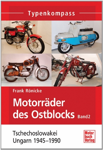  - Motorräder des Ostblocks: Ungarn und Tschechoslowakei 1945-1990 (Typenkompass)
