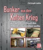  - Befestigungsanlagen und Bunker im Dritten Reich