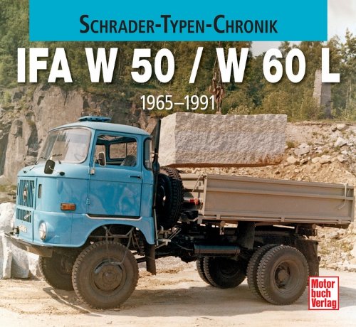  - IFA W 50 / L 60: 1965-1990 (Schrader-Typen-Chronik)