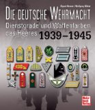  - Abzeichen und Dienstgrade des Deutschen Reiches 1935-1945 (Militaria, SA, Wehrmacht, Uniformen, Abzeichen, 3.Reich, 2. Weltkrieg, Orden und Ehrenzeichen, History Edition)