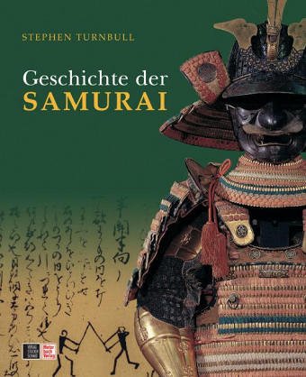 - Die Geschichte der SAMURAI: Japans Kriegerkaste im historischen Rückblick