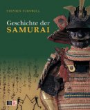  - Die Schlachten der Samurai: Die Kriegsherren Japans in über 700 Jahren Krieg