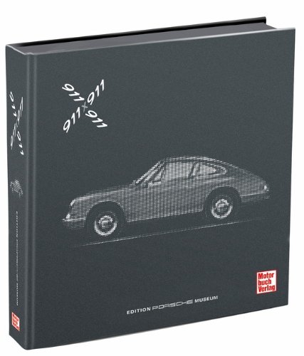 - 911 x 911: Das offizielle Buch zum Jubiläum »50 Jahre 911« aus der Edition Porsche Museum