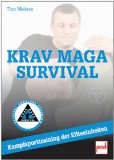  - Krav Maga: Das umfassende Handbuch mit über 230 Selbstverteidigungs- und Kampftechniken