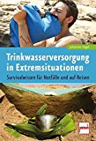  - Outdoor- und Survivalmedizin: Selbstbehandlung in Extremsituationen