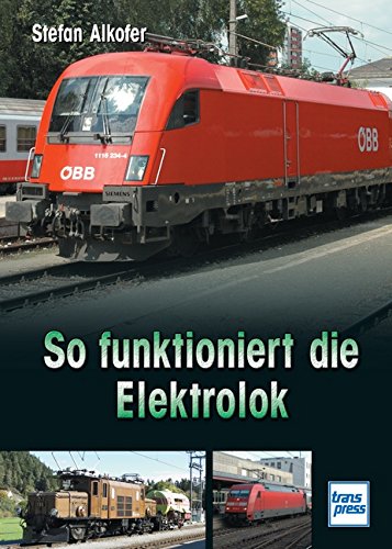  - So funktioniert die Elektrolok