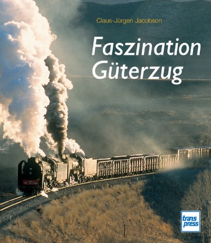  - Faszination Güterzug