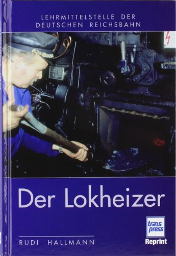 - Der Lokheizer: Lehrmittelstelle der Deutschen Reichsbahn