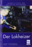  - Die Dampflokomotive: Aufsätze für Lokomotivführeranwärter: Aufsätze für Lokomotivführeranwärter und sonstige Anwärter des technischen und nichttechnischen Eisenbahndienstes