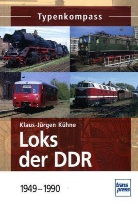  - Loks der DDR  1949-1990 (Typenkompass)