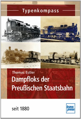 - Dampfloks der Preußischen Staatsbahn: seit 1880 (Typenkompass)