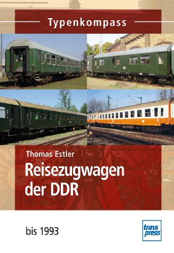  - Reisezugwagen der DDR: bis 1993 (Typenkompass)