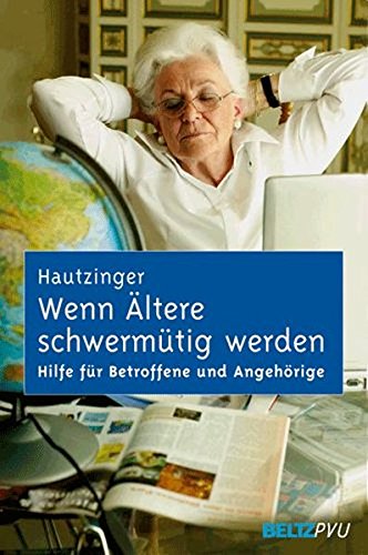  - Wenn Ältere schwermütig werden: Hilfe für Betroffene und Angehörige bei Depression im Alter