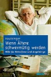  - Depression im Alter: Erkennen, bewältigen, behandeln. Ein kognitiv-verhaltenstherapeutisches Gruppenprogramm