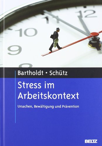  - Stress im Arbeitskontext: Ursachen, Bewältigung und Prävention