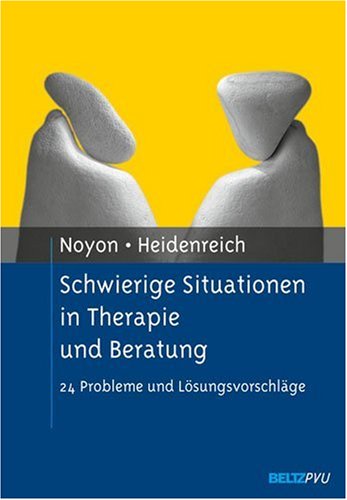  - Schwierige Situationen in Therapie und Beratung: 24 Probleme und Lösungsvorschläge