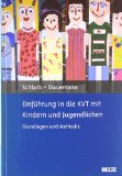  - Praxisbuch KVT mit Kindern und Jugendlichen: Störungsspezifische Strategien und Leitfäden. Mit Online-Materialien