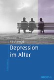Adler, Georg - Verhaltens-Einzelpsychotherapie von Depressionen im Alter (VEDIA): Ein standardisiertes Programm