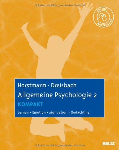 - Allgemeine Psychologie 2 kompakt: Lernen, Emotion, Motivation, Gedächtnis. Mit Online-Materialien