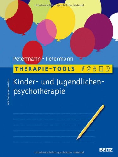 - Therapie-Tools Kinder- und Jugendlichenpsychotherapie: Mit Online-Materialien