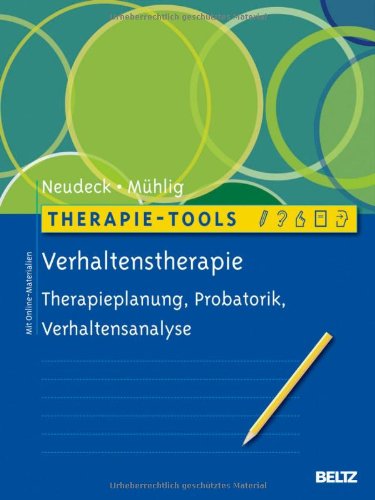 - Therapie-Tools Verhaltenstherapie: Therapieplanung, Probatorik, Verhaltensanalyse. Mit Online-Materialien