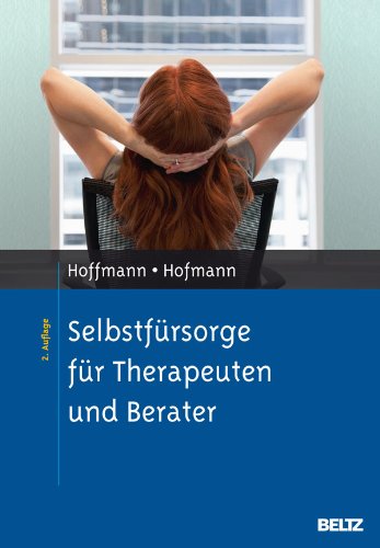 - Selbstfürsorge für Therapeuten und Berater