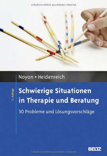  - Schwierige Situationen in Therapie und Beratung: 30 Probleme und Lösungsvorschläge
