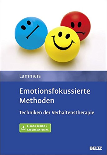  - Emotionsfokussierte Methoden: Techniken der Verhaltenstherapie. Mit E-Book inside und Arbeitsmaterial