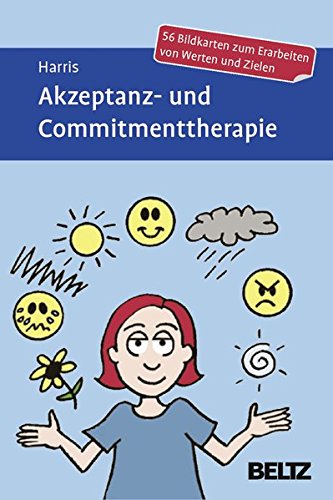  - Akzeptanz- und Commitmenttherapie: 56 Bildkarten zum Erarbeiten von Werten und Zielen