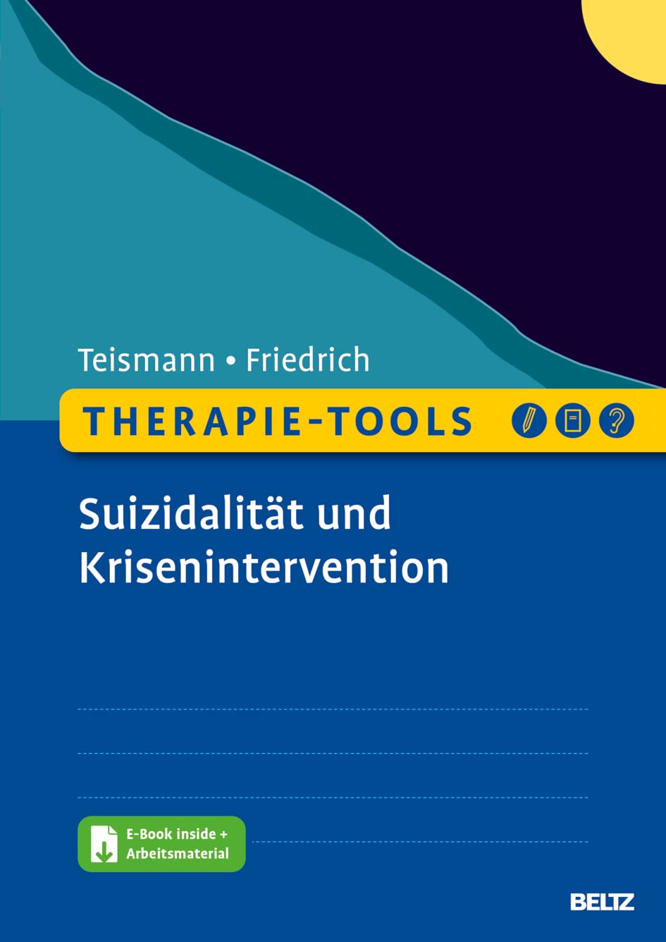 Teismann , Tobias & Friedrich , Sören - Therapie-Tools Suizidalität und Krisenintervention